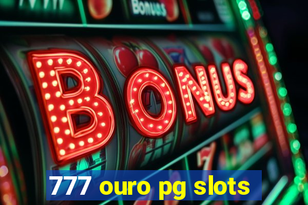 777 ouro pg slots